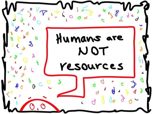 The New World Of HR: Humans Are Not Resources